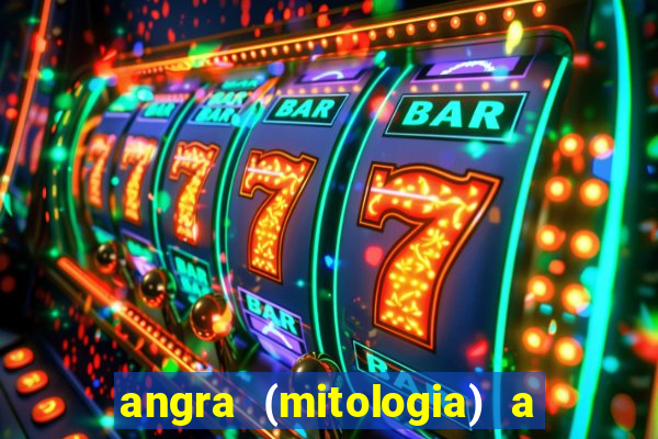 angra (mitologia) a deusa do fogo na mitologia tupi-guarani